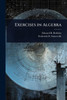 Exercises in Algebra - (Paperback or Softback)
