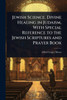 Jewish Science. Divine Healing in Judaism, With Special Reference to the Jewish Scriptures and Prayer Book - (Paperback or Softback)