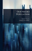 Our Negro Population - (Hardback or Cased Book)