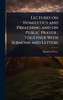 Lectures on Homiletics and Preaching and on Public Prayer; Together With Sermons and Letters - (Hardback or Cased Book)