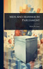 Men and Manner in Parliament - (Hardback or Cased Book)