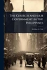 The Church and our Government in the Philippines - (Paperback or Softback)