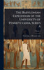 The Babylonian Expedition of the University of Pennsylvania. Series A - 9781024058994