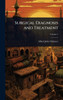 Surgical Diagnosis and Treatment - (Hardback or Cased Book)