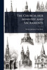 The Church, her Ministry and Sacraments - (Paperback or Softback)