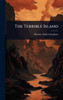 The Terrible Island - (Hardback or Cased Book)