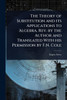 The Theory of Substitution and its Applications to Algebra. Rev. by the Author and Translated With his Permission by F.N. Cole - (Paperback or Softback)