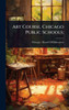 Art Course, Chicago Public Schools; - (Hardback or Cased Book)