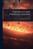 Partridges and Partridge Manors - (Paperback or Softback)