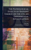 The Pathological Effects of Radiant Energy on the eye, an Experimental Investigation - (Hardback or Cased Book)
