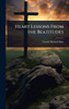 Heart Lessons From the Beatitudes - (Hardback or Cased Book)