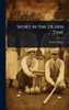 Sport in the Olden Time - (Hardback or Cased Book)