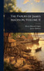 The Papers of James Madison, Volume II - (Hardback or Cased Book)