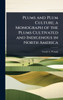Plums and Plum Culture; a Monograph of the Plums Cultivated and Indigenous in North America - (Hardback or Cased Book)