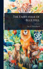 The Fairy-folk of Blue Hill - (Hardback or Cased Book)