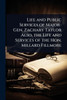 Life and Public Services of Major-Gen. Zachary Taylor Also, the Life and Services of the Hon. Millard Fillmore - (Paperback or Softback)