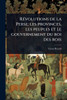 RÃ(c)volutions de la Perse; les provinces, les peuples et le gouvernement du roi des rois - (Paperback or Softback)