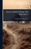 Selections From the Writings - (Hardback or Cased Book)