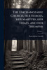 The Unchangeable Church, her Heroes, her Martyrs, her Trials, and her Triumphs - (Paperback or Softback)