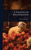 A Treatise on Regeneration - (Hardback or Cased Book)