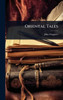 Oriental Tales - (Hardback or Cased Book)