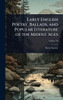 Early English Poetry, Ballads, and Popular Literature of the Middle Ages - 9781024079838