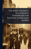 The Irish Tourist's Illustrated Handbook for Visitors to Ireland in 1852 - (Hardback or Cased Book)