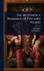 The Mutineer; a Romance of Pitcairn Island - (Hardback or Cased Book)