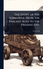 The Story of the Submarine From the Earliest Ages to the Present Day - (Hardback or Cased Book)