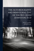 The Autobiography and Ministerial Life of the Rev. John Johnston, D. D - (Paperback or Softback)
