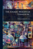 The Atomic Weight of Vanadium .. - (Paperback or Softback)