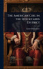 The American Girl in the Stockyards District - (Hardback or Cased Book)