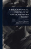 A Bibliographical Checklist of American Negro Poetry - (Hardback or Cased Book)
