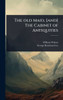 The old Maid, [and] The Cabinet of Antiquities - (Hardback or Cased Book)
