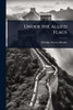Under the Allied Flags - (Paperback or Softback)