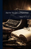 Fifty Years a Printer - (Hardback or Cased Book)