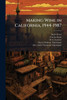 Making Wine in California, 1944-1987 - (Paperback or Softback)