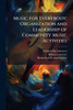 Music for Everybody; Organization and Leadership of Community Music Activities - (Paperback or Softback)