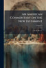 An American Commentary on the New Testament - 9781024116519