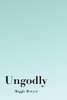 Ungodly - 9780578967806