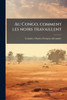 Au Congo, comment les noirs travaillent - (Paperback or Softback)