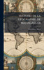Histoire de la gÃ(c)ographie de Madagascar - (Hardback or Cased Book)