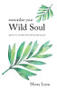 Remember Your Wild Soul