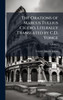 The Orations of Marcus Tullius Cicero, Literally Translated by C.D. Yonge - (Hardback or Cased Book)
