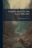 Europe and the Far East, 1506-1912 - (Paperback or Softback)