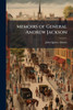 Memoirs of General Andrew Jackson - (Paperback or Softback)
