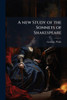 A new Study of the Sonnets of Shakespeare - (Paperback or Softback)