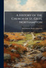 A History of the Church of St. Giles, Northampton - (Paperback or Softback)