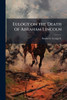 Eulogy on the Death of Abraham Lincoln - (Paperback or Softback)