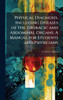 Physical Diagnosis, Including Diseases of the Thoracic and Abdominal Organs. A Manual for Students and Physicians